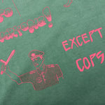 Good Morning Cops Vintage Wash Tee - Washed Green